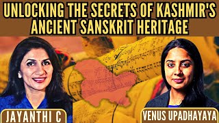 Unlocking The Secrets Of Kashmir's Ancient Sanskrit Heritage • Jayanthi C, Venus Upadhayaya discuss