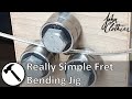 How To Make A Really Simple Fret Bending Jig