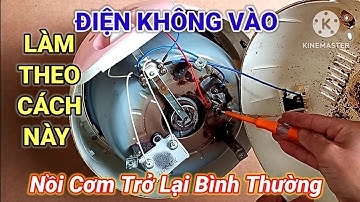 Nồi cơm điện không vào làm theo cách này là OK ngay.