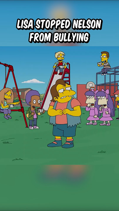 Lisa stopped Nelson from bullying