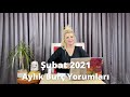 ŞUBAT 2021 | Aylık Burç Yorumları | Aşk, Para, Sağlık, Eğitim