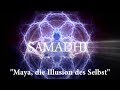 Samadhi Film, 2017 – Teil 1 – "Maya, die Illusion des Selbst" (Deutsch/German)