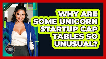 Why Are Some Unicorn Startup Cap Tables So Unusual? - Founders Supporting Founders