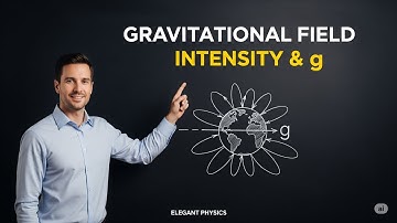 Gravitational Field Intensity & Acceleration due to Gravity | NEET & JEE 2026 | Elegant Physics