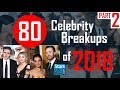 80 Celebrity Breakups And Divorces Of 2018 | Part 2 | Celebrity Couples