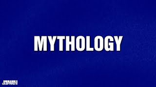 Mythology | Category | JEOPARDY!