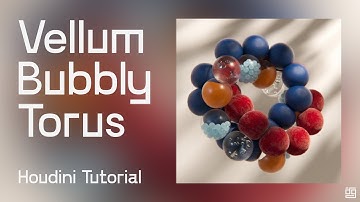 Houdini Tutorial - Vellum Bubbly Torus