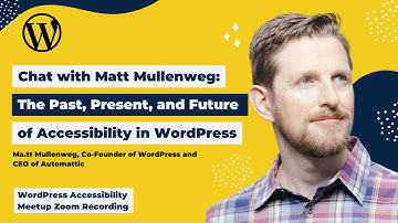 Chat with Matt Mullenweg: Past, Present & Future of Accessibility in WordPress