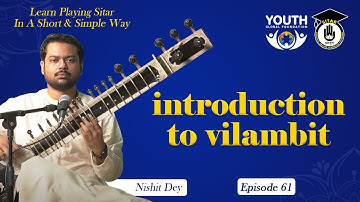 Episode 61 : introduction to vilambit || Learn Playing Sitar In A Short & Simple Way | Sitar Gurukul