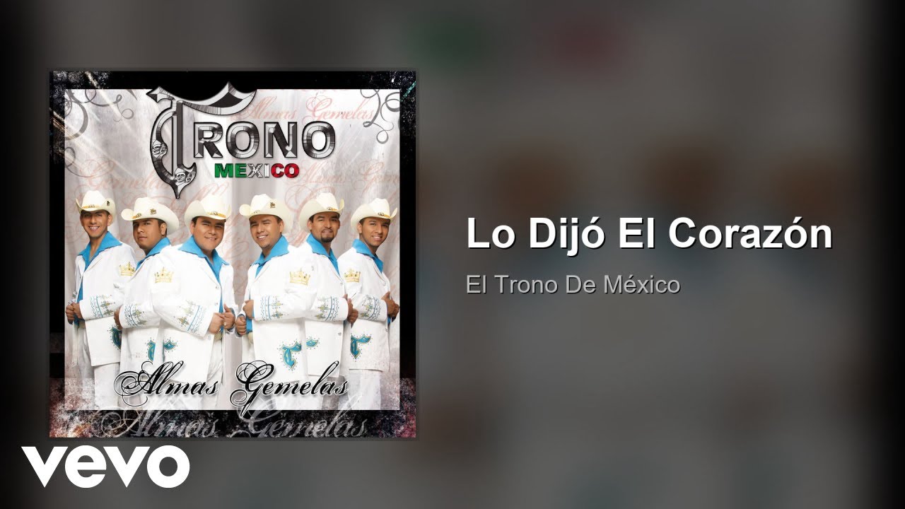 El Trono De México - Lo Dijó El Corazón (Audio)