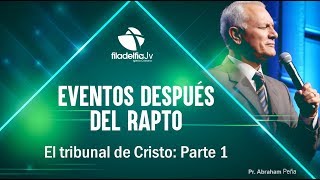 El tribunal de Cristo I - Abraham Peña - Eventos después del rapto