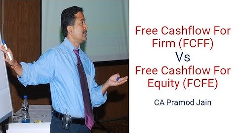 Free Cashflow For Firm (FCFF) Vs Free Cashflow For Equity (FCFE) I CA Pramod Jain