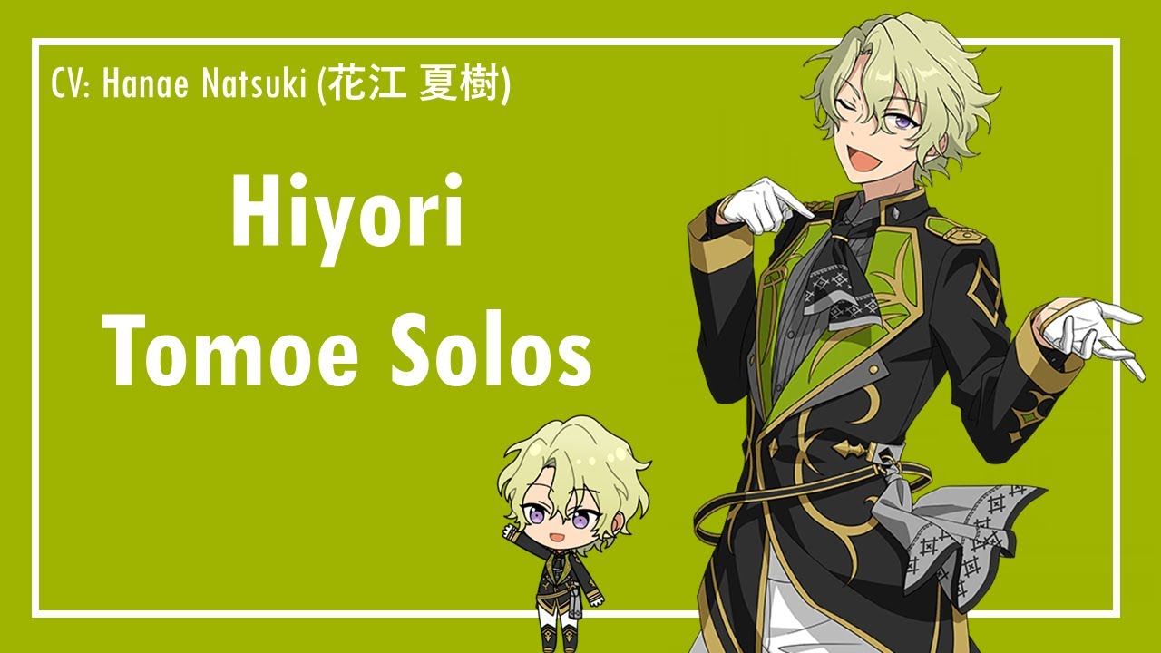 ensemble stars】hiyori tomoe (巴 日和) solos as of 12/23/2022