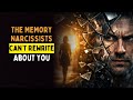 This is why a narcissist will never really forget about you.
