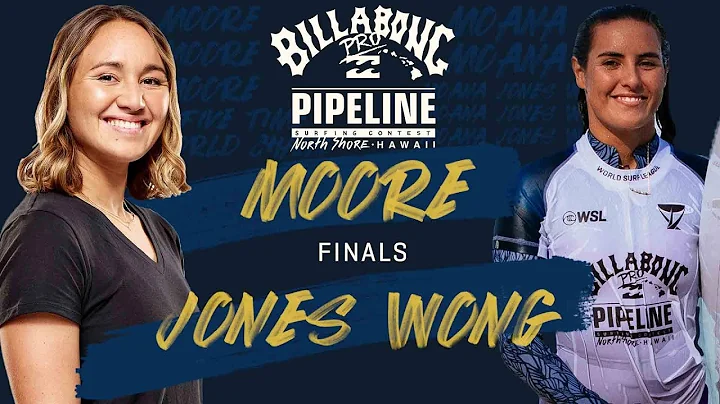 Moana Jones Wong vs. Carissa Moore Billabong Pro Pipeline - FINALS Heat Replay