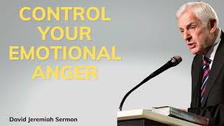 David Jeremiah 2024  Control your emotional anger