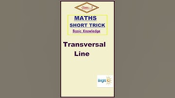 CBSE/NCERT Math Class 7  | #Short Basic Knowledge - 25 | Transversal Line  #BrightIQ