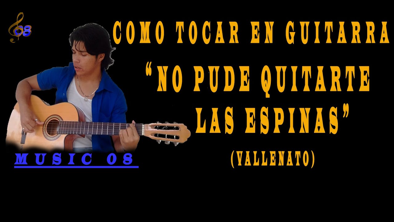 Como Tocar En Guitarra No Pude Quitarte Las Espinas Erick Escobar Youtube