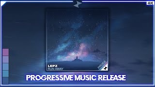 Lepz - Run Away || Progressive Music Release