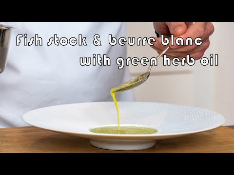 Fish stock & beurre blanc with green herb oil