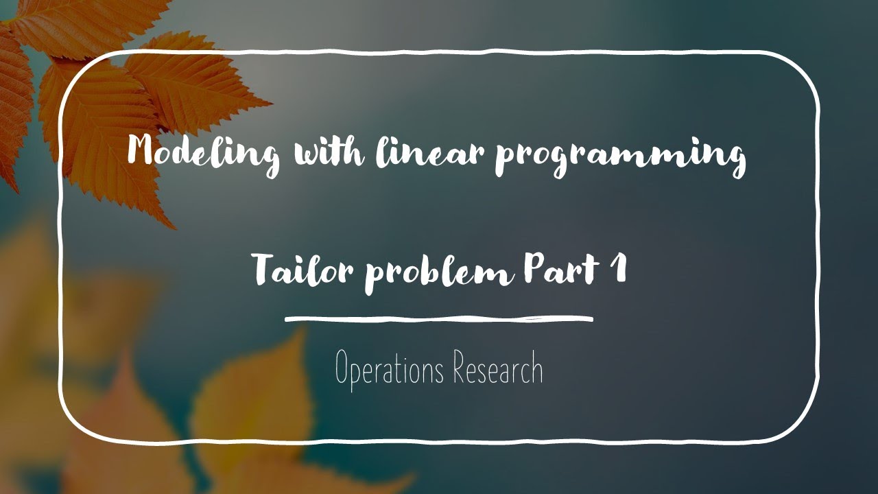 Modeling With Linear Programming. Tailor Problem, Part I