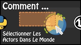 UE 4.22 - Comment Sélectionner Les Actors Avec Python screenshot 3
