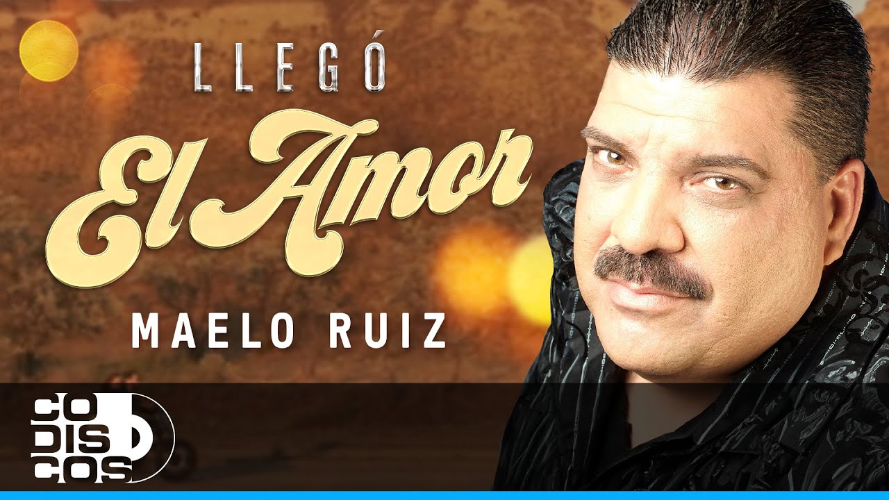 Llegó El Amor, Maelo Ruiz