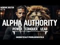 Alpha authority/power conquer lead/field