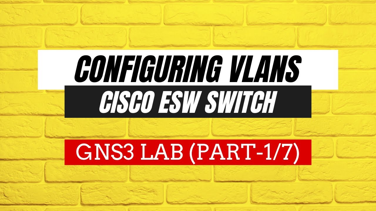 Part-1/7 | GNS3 Lab - vLANs Configuration on Cisco Router with ESW ...