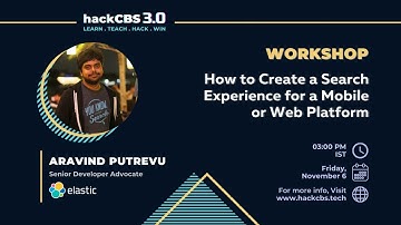 How to create a Search Experience for a Mobile or Web Platform - Aravind Putrevu | hackCBS 3.0