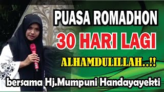 30 HARI LAGI PUASA ROMADHON ALHAMDULILLAH PENGAJIAN MALAM SENIN BERSAMA Hj.MUMPUNI HANDAYAYEKTI
