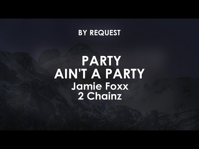 Party Ain't A Party | Jamie Foxx · 2 Chainz - YouTube