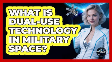 What Is Dual-use Technology In Military Space? - Warriors In Space