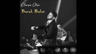 Burak Bulut - Olursa Olur @Burakbulut1 @Cr7Umutyigit