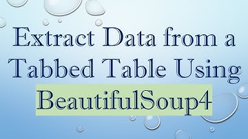 Extract Data from a Tabbed Table Using BeautifulSoup4