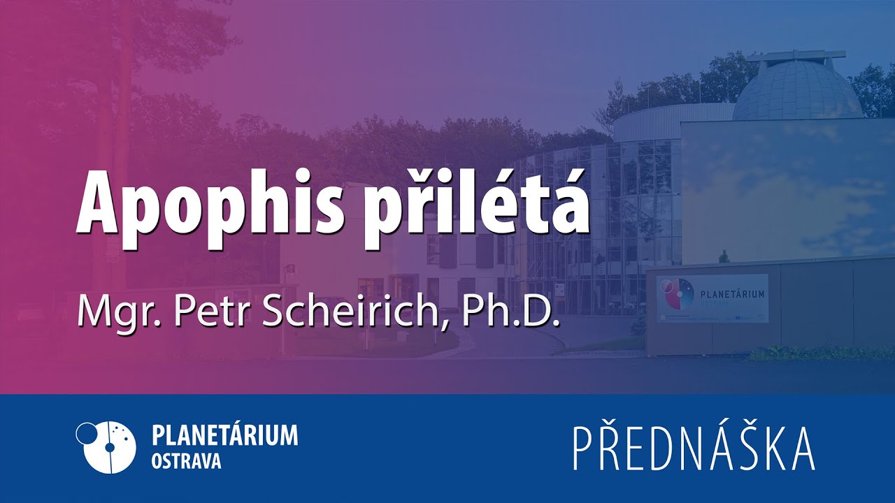Petr Scheirich: Apophis přilétá