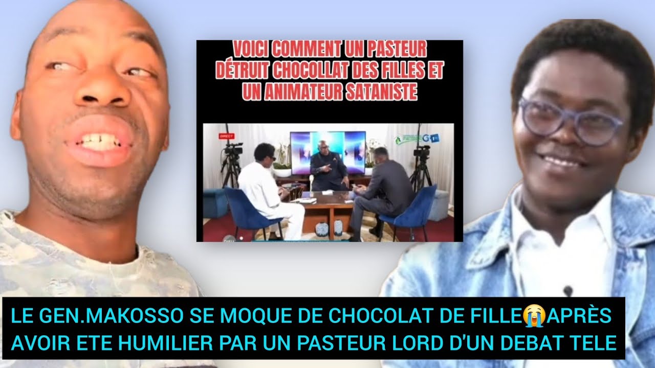 LE GEN.MAKOSSO SE MOQUE DE CHOCOLAT DE FILLE😭APRÈS AVOIR ETE HUMILIER PAR UN PASTEUR LORD D'UN DEBAT