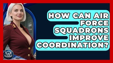 How Can Air Force Squadrons Improve Coordination? - Sky Command Brotherhood