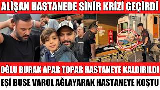 Ünlü Şarkici Ali̇şan İle Buse Varolun Oğlu Burak Hastaneye Kaldirildi Ağlayarak Aci Haberi̇ Paylaşti