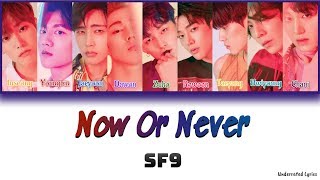 SF9: Now or Never (질렀어) (Han/Rom/Eng Color Coded Lyrics)