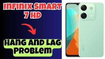 Infinix Smart 7 HD Hang And Lag Problem Solution || How to solve the hang and lag issue