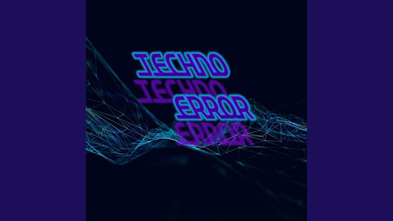 Watch techno error on YouTube Watch techno error on YouTube