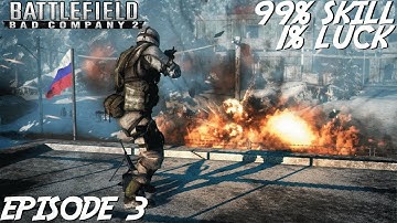 BFBC2 Short - 99% Skill, 1% Luck #3