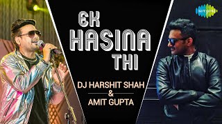 Ek Hasina Thi | DJ Harshit Shah | Amit Gupta | Cover Song | Karz