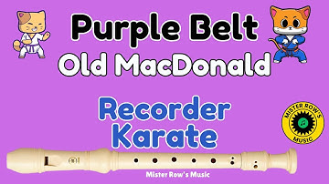 RECORDER KARATE | PURPLE BELT | Old MacDonald | Notes Low D E G A B | Level 4 - Recorder
