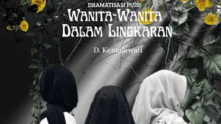 WANITA-WANITA DALAM LINGKARAN - DRAMATISASI PUISI
