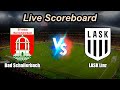Bad Schallerbach vs LASK Linz - International Club Friendly - Live Score