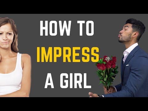 How To Impress A Girl Without Looking Like A Douche