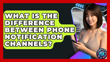 What Is The Difference Between Phone Notification Channels? - Phone Fix and Features