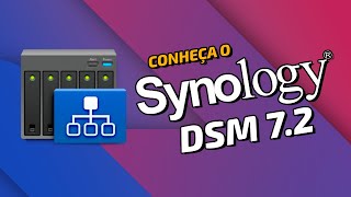 Descubra O Poder Do Synology Dsm 7.2